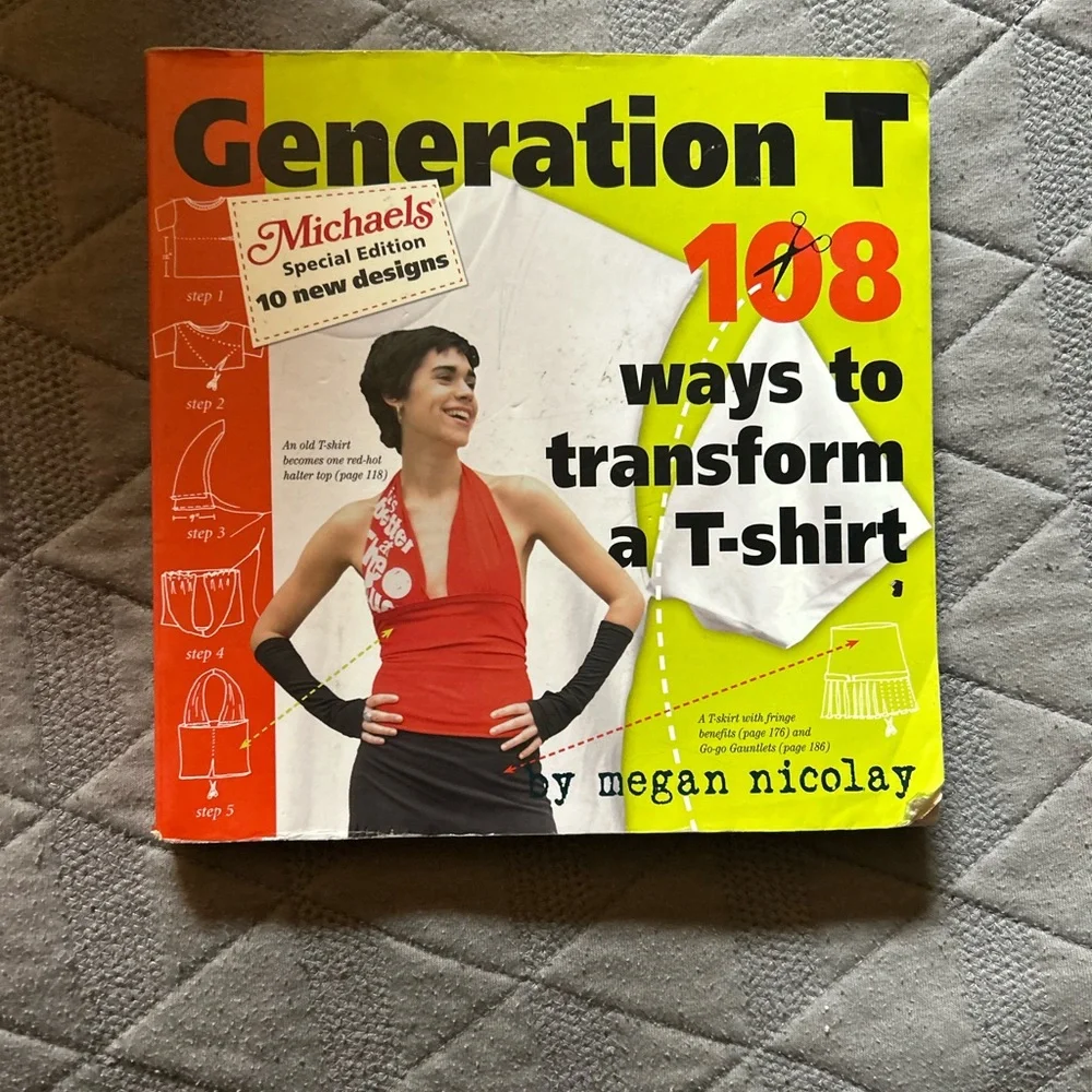 Generation T: 108 Ways to Transform a T-Shirt - DIY Sewing Craft Book